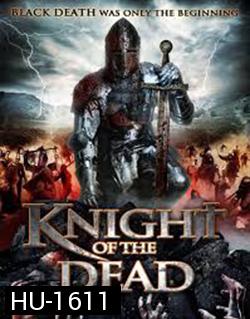 Knight Of The Dead อัศวินพิฆาตปีศาจ