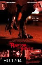 Raptor Ranch ฝูงแรพเตอร์ขย้ำเมือง