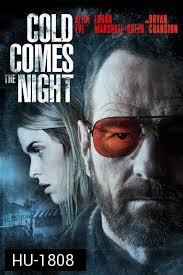 Cold Comes the Night (2014)  โคลด์ คัม เดอะ ไนท์ MASTER