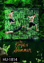 The Kings Of Summer ทิ้งโลกเดิม เติมโลกใหม่