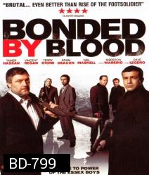 Bonded by blood ตลบหลังฝังแก๊งค้ายา