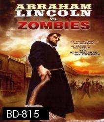 Abraham Lincoln VS Zombies ประธานาธิบดีลินคอล์น นักฆ่าซอมบี้