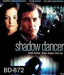 Shadow Dancer (2012) เงามรณะเกมจารชน