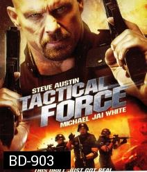 Tactical Force หน่วยฝึกหัดภารกิจเดนตาย