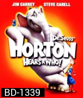 Horton Hears A Who (2008) ฮอร์ตันกับโลกจิ๋วสุดมหัศจรรย์