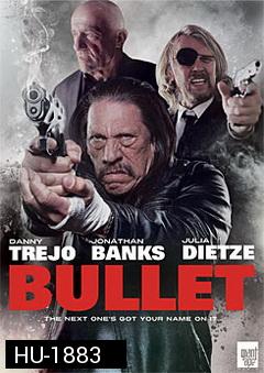 Bullet  ตำรวจโหดล้างโคตรคน