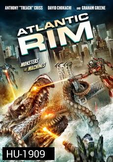 Atlantic Rim อสูรเหล็กล้างพันธุ์มนุษย์