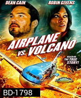 Airplane vs.Volcano เที่ยวบินนรกฝ่าภูเขาไฟ