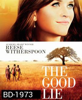 The Good Lie หลอกโลกให้รู้จักรัก