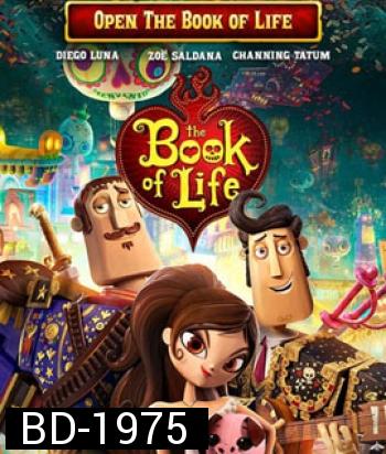 The Book Of Life เดอะ บุ๊ค ออฟ ไลฟ์ มหัศจรรย์พิสูจน์รักถึงยมโลก