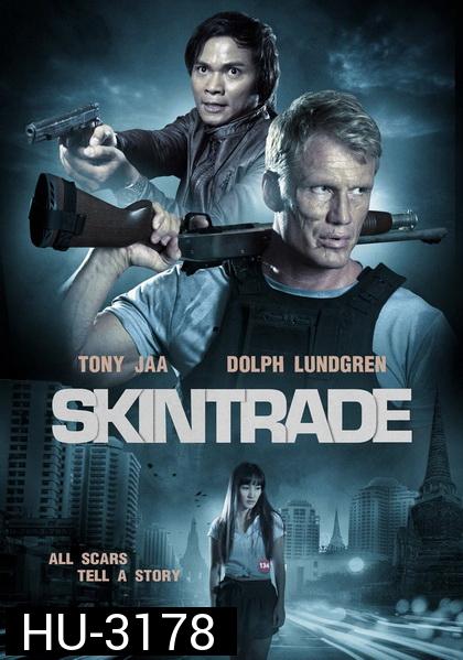 Skin Trade  คู่ซัด อันตราย