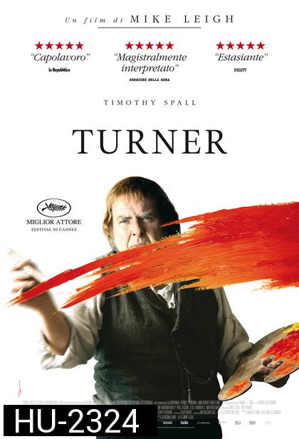 Mr.Turner  มิสเตอร์ เทอร์เนอร์ วาดฝันให้ก้องโลก