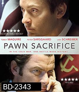 Pawn Sacrifice (2014) เดิมพันชาติรุกฆาตโลก