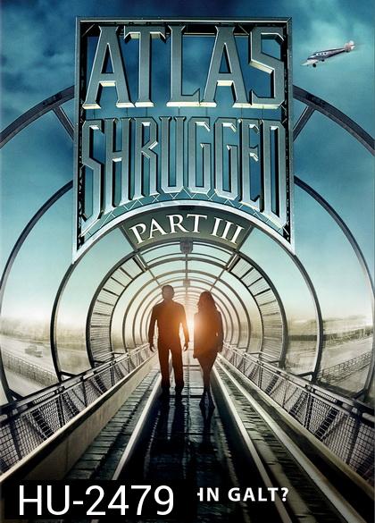 Atlas Shrugged 3  อัจฉริยะรถด่วนล้ำโลก 3