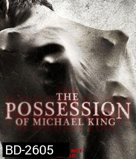 The Possession of Michael King ดักวิญญาณดุ