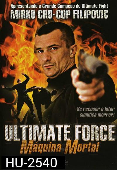 Ultimate Force  ยอดพระกาฬสังหารเดือด