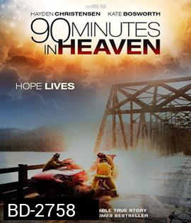 90 Minutes in Heaven ศรัทธาปาฏิหาริย์ (2015)