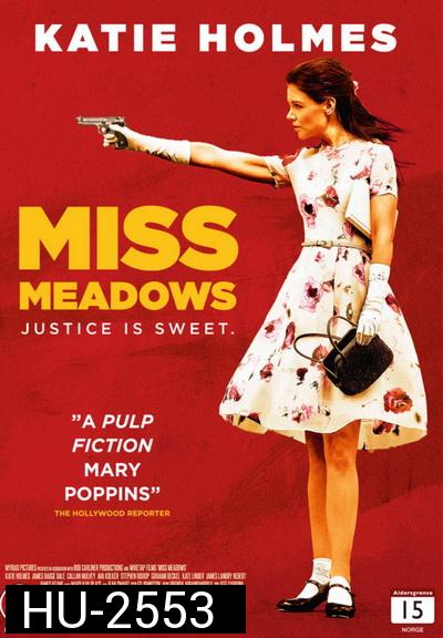 MISS MEADOWS มิส เมโดวส์ นางไม่ได้มา(ยิง)เล่นๆ