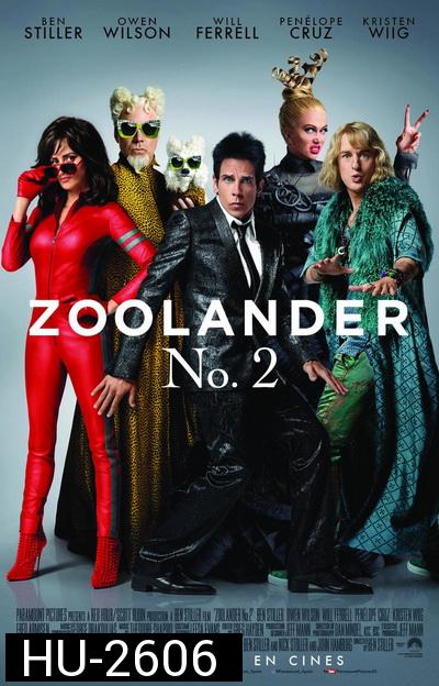 Zoolander No 2 ซูแลนเดอร์ 2