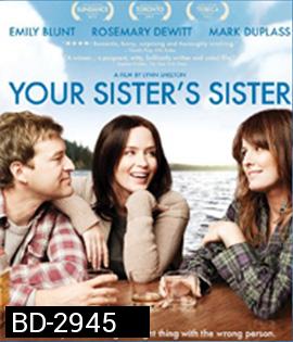 Your Sister's Sister (2011) รักพี่หัวใจให้น้อง