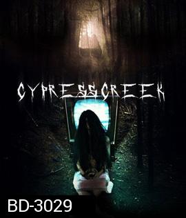 Cypress Creek (2014) ไซเปรส ครีก ปิดเทอมสยอง