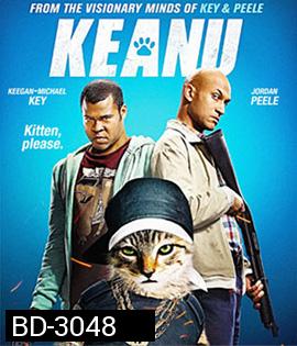 Keanu (2016) ปล้นแอ๊บแบ๊ว ทวงแมวเหมียว