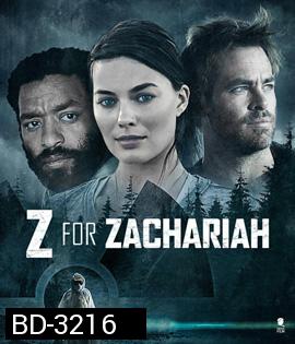 Z for Zachariah (2015) โลกเหงา เราสามคน