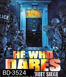 He Who Dares: Downing Street Siege (2014) โคตรคนกล้า ฝ่าทำเนียบนรก