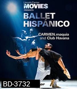 Ballet Hispánico: CARMEN.maquia & Club Havana