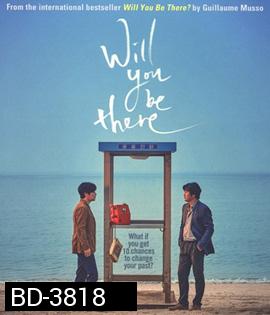 Will You Be There? (2017) อัศจรรย์รักข้ามกาลเวลา