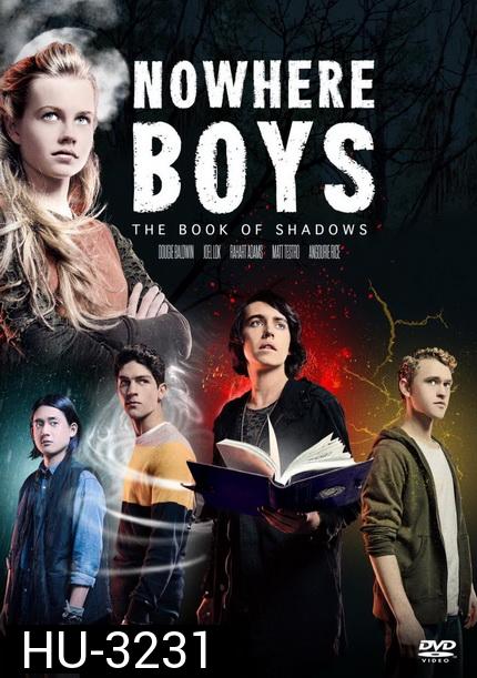 Nowhere Boys-The Book of Shadows เด็กปริศนากับคาถามหัศจรรย์ เดอะมูฟวี่ คัมภีร์แห่งเงามืด