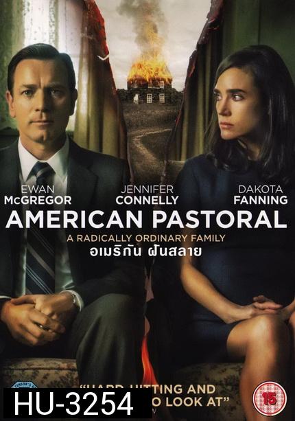 American Pastoral อเมริกัน ฝันสลาย