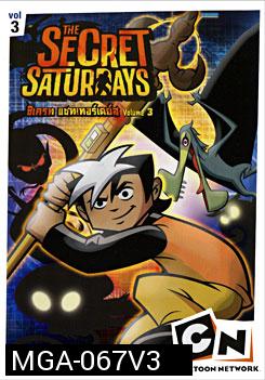 The Secret Saturdays Vol.3 ซีเครท แซทเทอร์เดย์ส ชุดที่ 3 