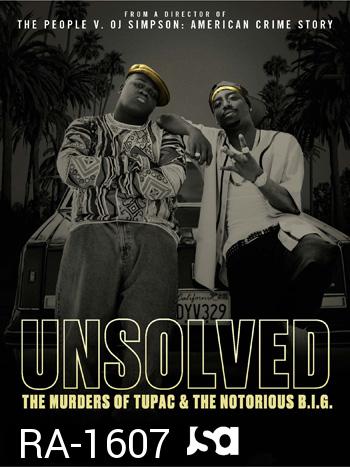 Unsolved The Murders of Tupac and the Notorious B.I.G