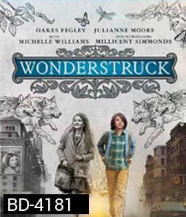 Wonderstruck (2017) อัศจรรย์วันข้ามเวลา