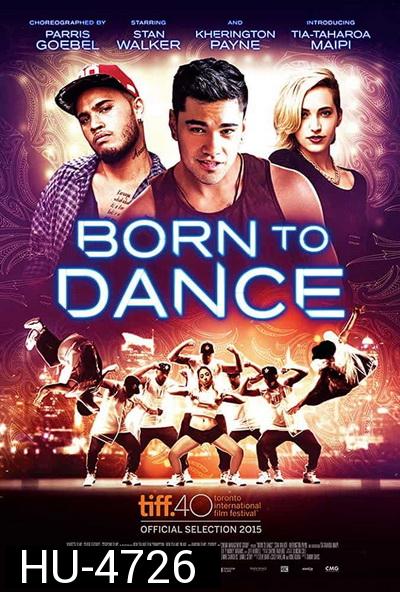 Born to Dance (2015) เกิดมาเพื่อเต้น