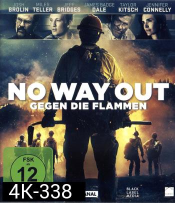 4K - Only the Brave/NO WAY OUT - GEGEN DIE FLAMMEN (2017) - คนกล้าไฟนรก แผ่นหนัง 4K UHD