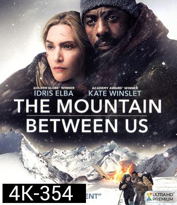 4K - The Mountain Between Us (2017) สองเราในความทรงจำ - แผ่นหนัง 4K UHD