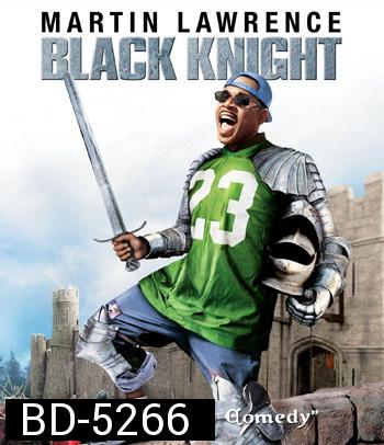 Black Knight (2001) อัศวินต่อมหลุดหลงยุค