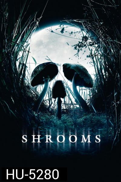 Shrooms  มัน ผุดจากนรก (2007)