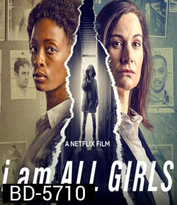 I Am All Girls (2021)