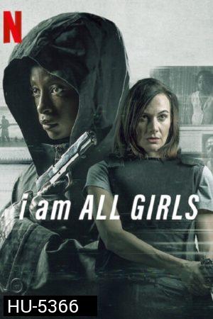 I Am All Girls (2021) ฉันคือตัวแทนเด็กผู้หญิง