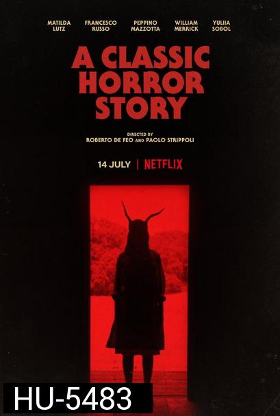 A Classic Horror Story (2021) สร้างหนังสั่งตาย