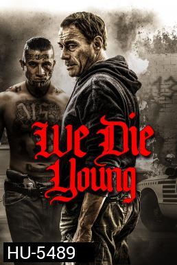 We Die Young (2019)