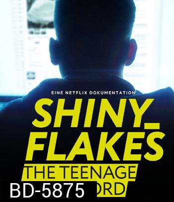 Shiny Flakes The Teenage Drug Lord (2021) ชายนี่ เฟลคส์ เจ้าพ่อยาวัยรุ่น