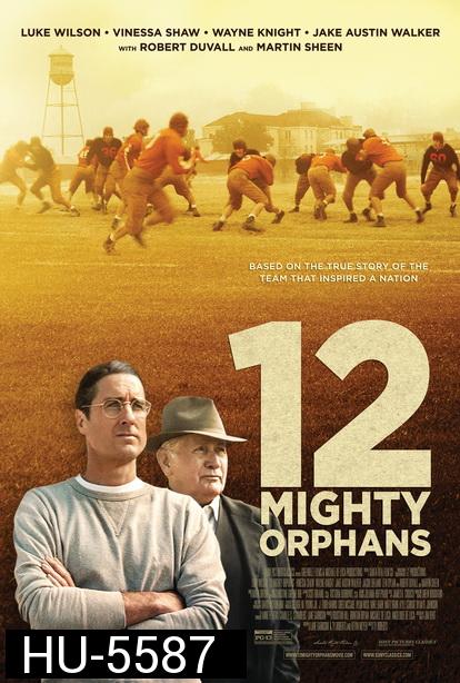 12 Mighty Orphans (2021)  12 ผู้เกรียงไกรแห่งไมตี้ไมต์ส