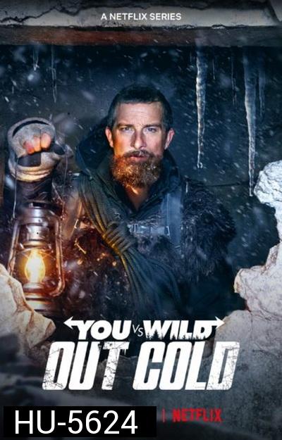 You vs. Wild - Out Cold (2021) ผจญภัยสุดขั้วกับแบร์ กริลส์: ฝ่าหิมะ