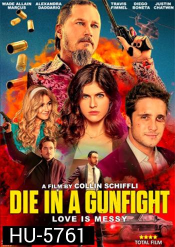 Die in a Gunfight (2021) เพื่อรักนี้ พี่สู้ตาย