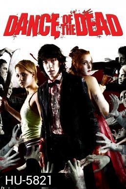 Dance Of The Dead (2008) คืนสยองล้างบางซอมบี้