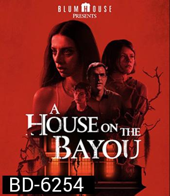 A House on the Bayou (2021) บ้านลงทัณฑ์